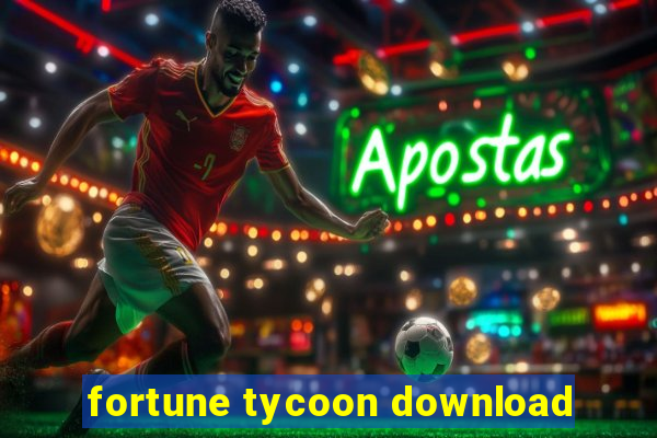 fortune tycoon download